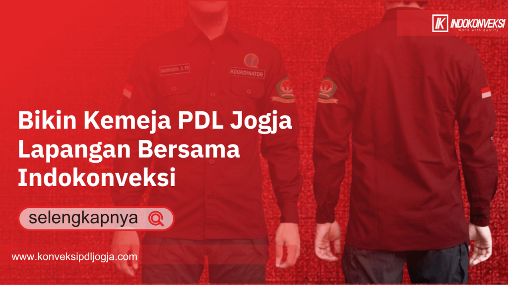 Bikin Kemeja PDL Jogja Lapangan Bersama Indokonveksi