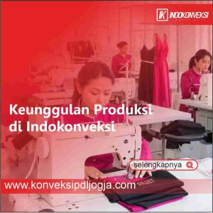 Keunggulan Produksi di Indokonveksi