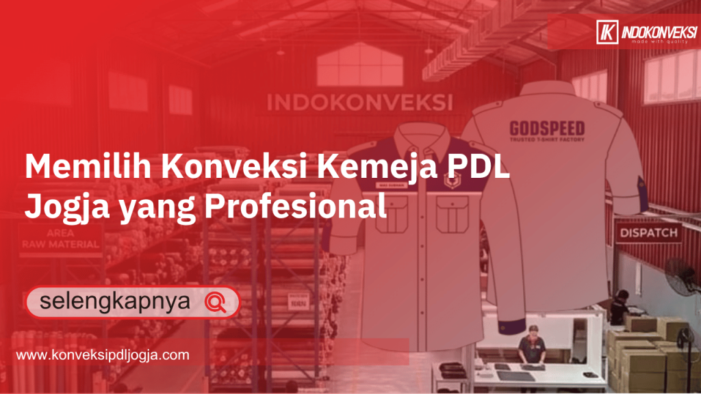 Memilih Konveksi Kemeja PDL Jogja yang Profesional